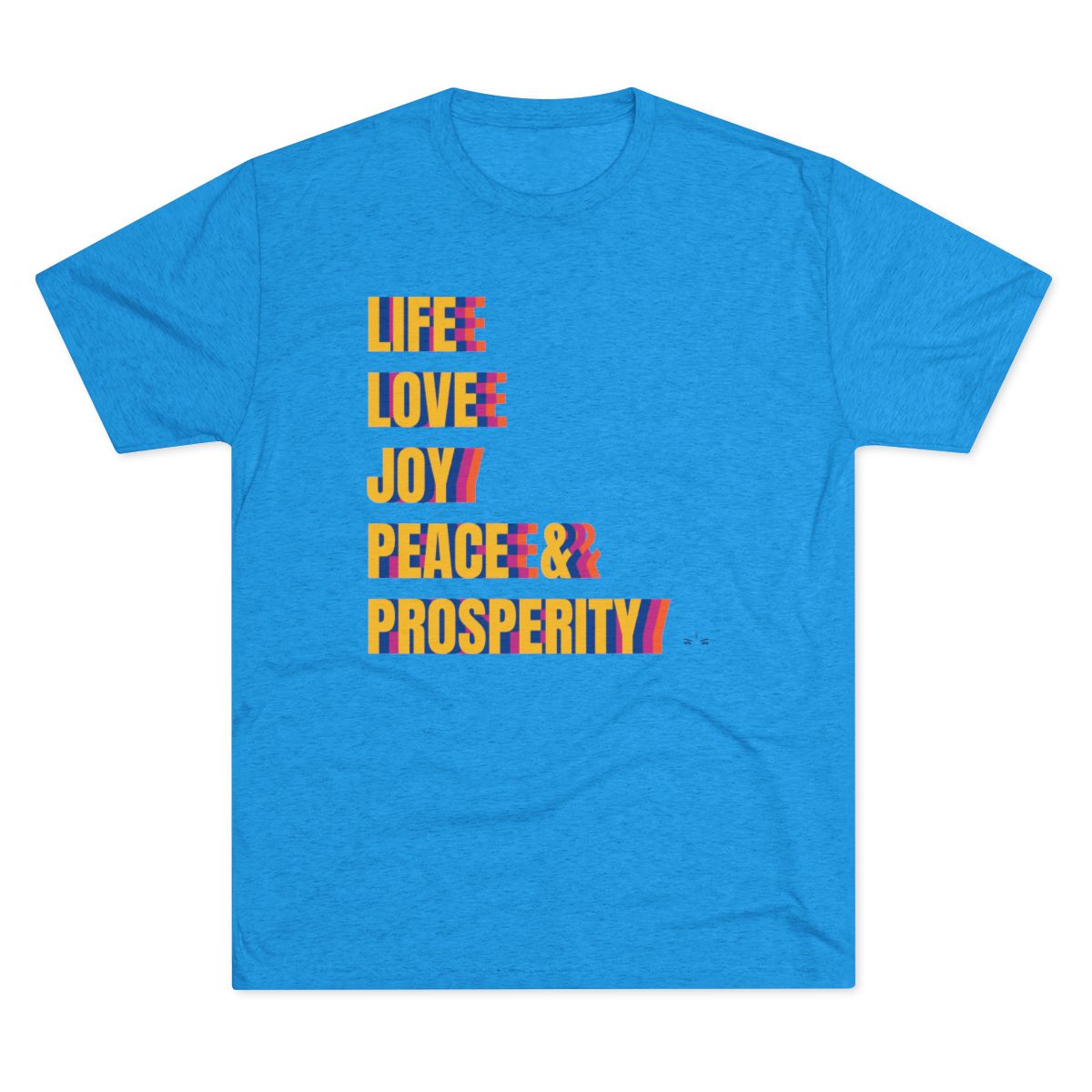 Life Love Joy Peace Prosperity Unisex Tee image 4