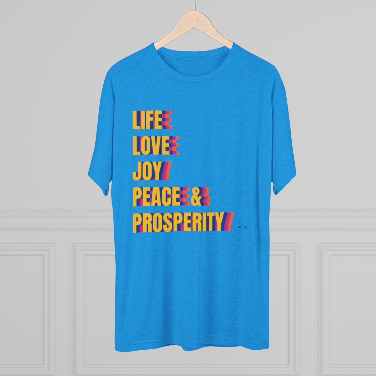 Life Love Joy Peace Prosperity Unisex Tee image 1